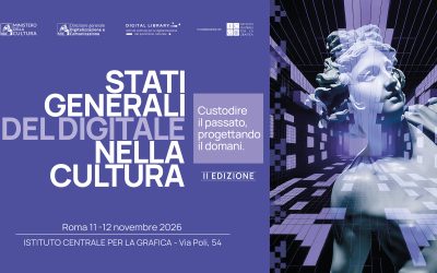 “Custodire il passato, progettando il domani” – Stati Generali del Digitale nella Cultura, Roma 11 e 12 novembre 2026